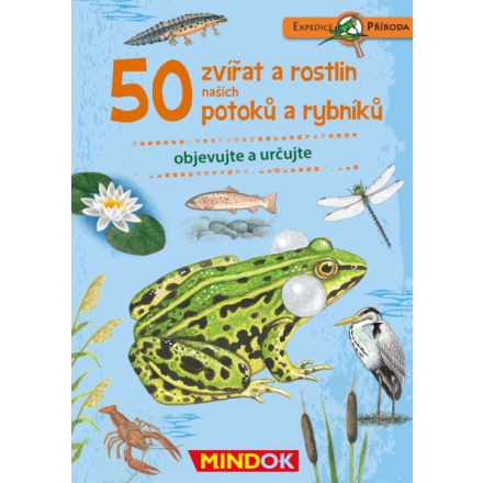 MINDOK Expedice příroda: 50 zvířat a rostlin našich potoků a rybníků 132441